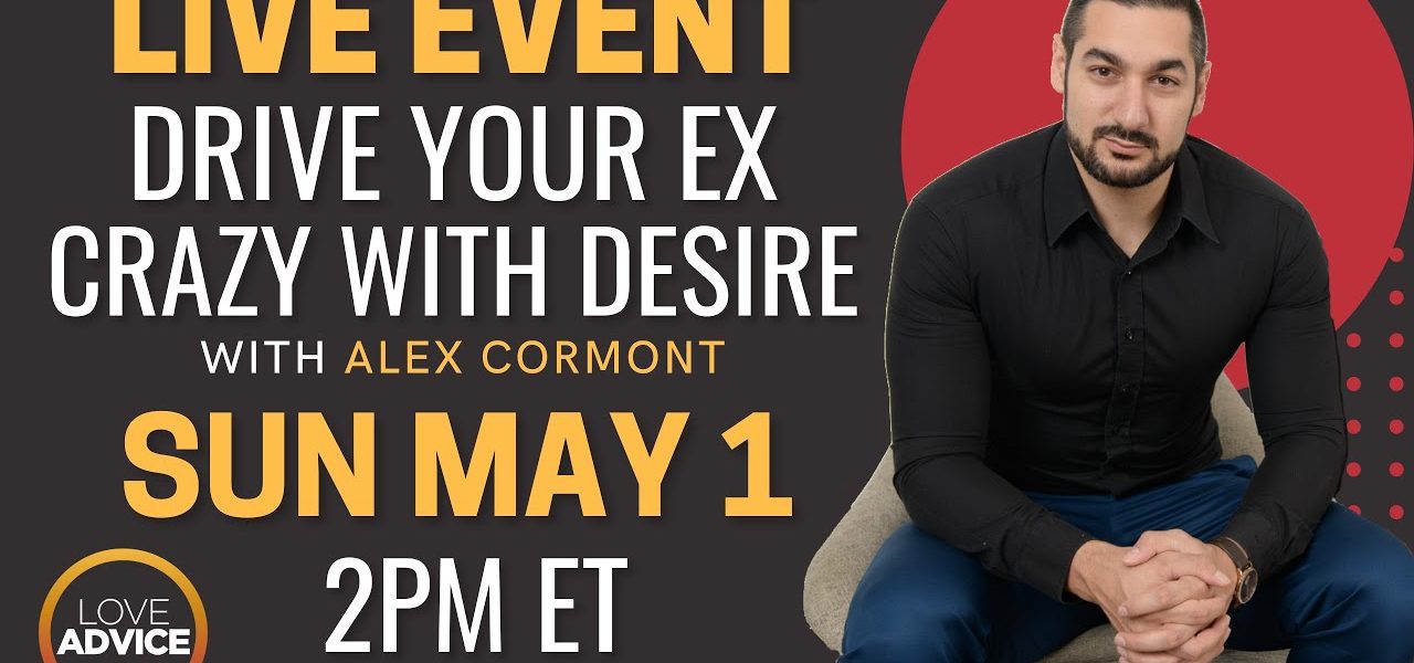 DRIVE Your Ex Absolutely CRAZY with Desire! | FREE Webinar THIS SUNDAY!