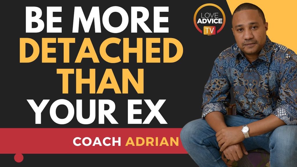 Why Being MORE Detached Than Your Ex WORKS!