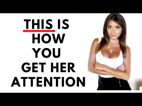 How To Get A Girl’s Attention – Powerful Ways To Get Her Interested.