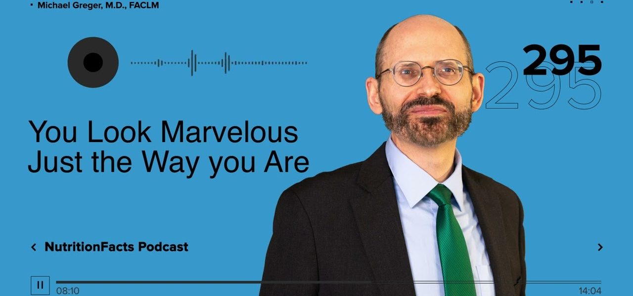 Podcast: You Look Marvelous Just the Way you Are